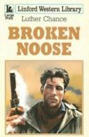 Linford western library: Broken noose by Luther Chance (Paperback)