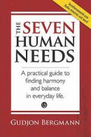 Bergmann, Gudjon : The Seven Human Needs: A practical guide