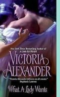 What a Lady Wants by Victoria Alexander (Paperback)
