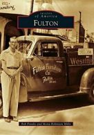 Fulton (Images of America (Arcadia Publishing)). Mills, Franks 9781467123792<|