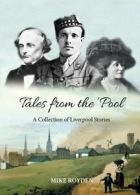 Tales from the Pool A Collection of Liverpool Stories By Mike Royden