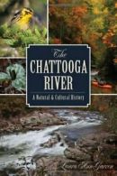 The Chattooga River: A Natural and Cultural History (Natural History). Garren<|