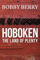 'Hoboken, the Land of Plenty'. (Bobby), Robert 9781514403112 Free Shipping.#