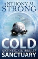 John Decker: Cold Sanctuary by Anthony M Strong (Paperback)
