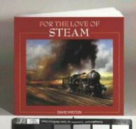 For the love of steam by David Weston (Paperback)