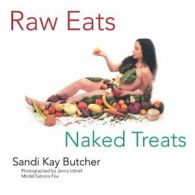 Raw Eats Naked Treats.by Butcher, Kay New 9781468545630 Fast Free Shipping.#