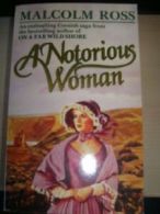 A Notorious Woman By Malcolm Ross. 9781840674149