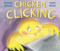 Online Safety Picture Books: Chicken clicking by Jeanne Willis (Hardback)