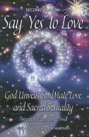 Powell, Doug : Say Yes to Love: God Unveils Soulmate Lo