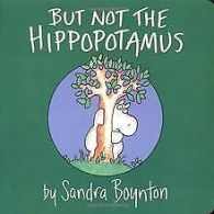 But Not the Hippopotamus (Boynton Board Books (Simon & S... | Book