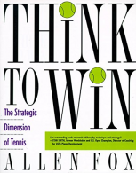 Think to Win: Strategic Dimension of Tennis, the, Fox PhD, Allen,