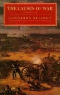 The Causes of War By Geoffrey Blainey. 9780725105501