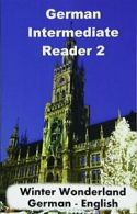 German Intermediate Reader 2: Winter Wonderland: Volume 2 (German Reader) By Br