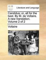 Candidus; or, all for the best. By M. de Voltai, Voltaire PF,,