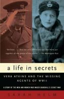 A Life in Secrets: Vera Atkins and the Missing Agents of WWII.by Helm New<|