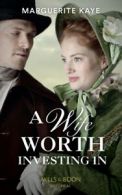 Penniless brides of convenience: A wife worth investing in by Marguerite Kaye