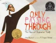 Only Passing Through: The Story of Sojourner Truth by Anne Rockwell (Paperback