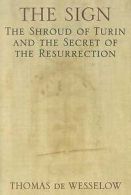 The sign: the Shroud of Turin and the secret of the resurrection by Thomas de