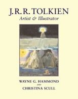 J.R.R. Tolkien: artist & illustrator by Wayne G. Hammond (Hardback)