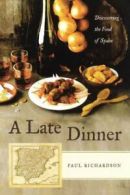 A Late Dinner: Discovering the Food of Spain, Richardson, Paul 9780743284943,,