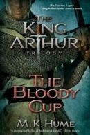 The Bloody Cup (King Arthur Trilogy). Hume 9781476715223 Fast Free Shipping<|