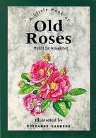 A Little Book of Old Roses | Hazel Le Rougetel | Book