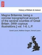 Magna Britannia; being a concise topographical . Lysons, Daniel.#