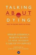 Talking about Dying: Help in Facing Death & Dying by Philip Giddings (Paperback