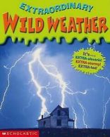 Extraordinary wild weather by Paul Dowswell (Paperback)