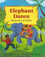 Elephant Dance: Memories of India By Theresa Heine, Sheila Moxley