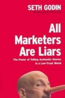 All marketers are liars: the power of telling authentic stories in a low-trust