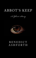 Abbot's Keep: A Ghost Story, Ashforth, Benedict, ISBN 1500439908