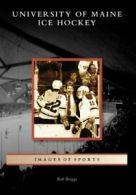 University of Maine Ice Hockey. Briggs, Bob 9780738555157 Fast Free Shipping<|