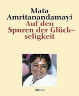 Auf den Spuren der Gluckseligkeit | Amma, Amritan... | Book