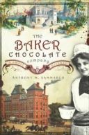 The Baker Chocolate Company: a sweet history by Anthony Mitchell Sammarco