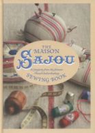 The Maison Sajou sewing book: 20 projects from the famous French haberdashery