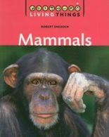 Mammals (Living Things) By Robert Snedden