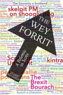 The Wey Forrit: A Polemic in Scots, Stuart McHardy, ISBN 1912147