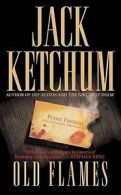 Leisure fiction: Old flames by Jack Ketchum (Paperback)