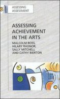 Assessing Achievement in the Arts by ROSS (Paperback)