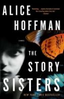 The Story Sisters: A Novel by Alice Hoffman (Paperback) softback)