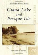 Grand Lake and Presque Isle (Postcard History). Kimball, Porter 9781467113700<|