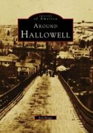 Around Hallowell (Images of America (Arcadia Publishing)).by Briggs New<|