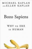 Bozo sapiens: why to err is human by Michael Kaplan (Book) Fast and FREE P & P