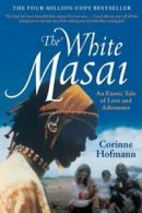 The White Masai By Corinne Hofmann, Peter Millar. 9780061131523