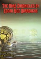 The Mars Chronicles by Edgar Rice Burroughs By Edgar Rice Burroughs, Darrell Sc