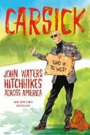 Carsick: John Waters Hitchhikes Across America. Waters 9780374535452 New<|