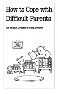 How to Cope with Difficult Parents: (Overcoming Common Problems), Dryden, Windy,