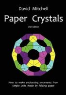 Paper Crystals.by Mitchell, David New 9780953477494 Fast Free Shipping.#