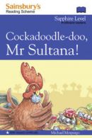 Cockadoodle-Doo, Mr Sultana! by Michael Morpurgo (Hardback)